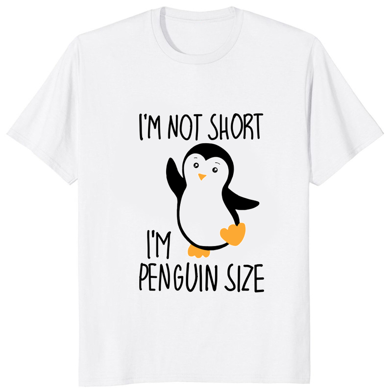 Im Not Short Im Penguin Size F - Street Fashion Types 评论和价格