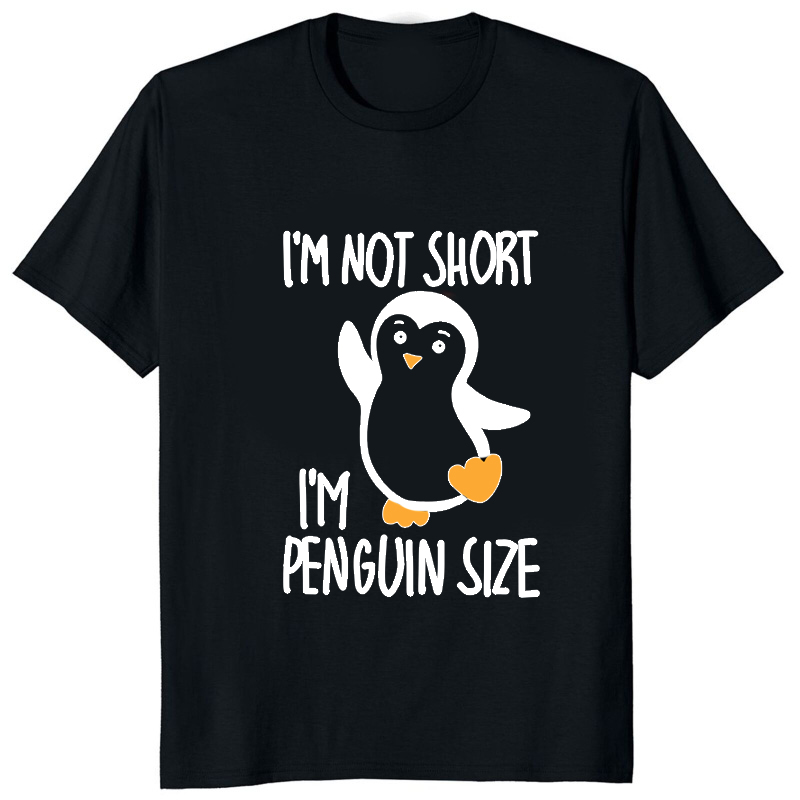 Im Not Short Im Penguin Size F - Street Fashion Types 评论和价格